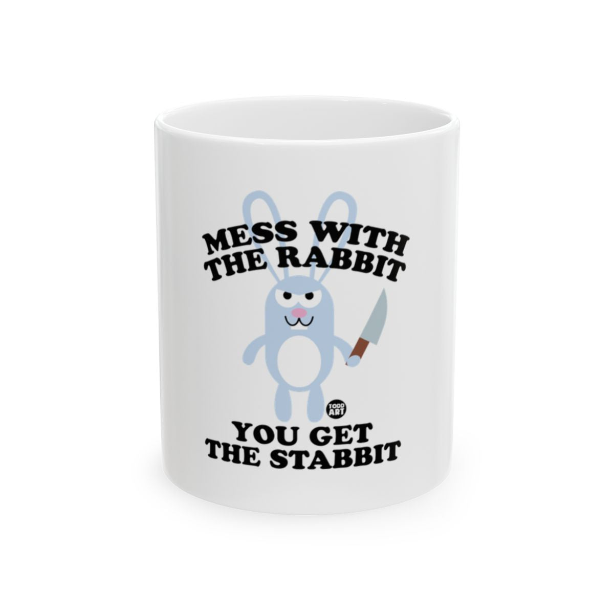 Mess With The Rabbit You Get The Stabbit mug
