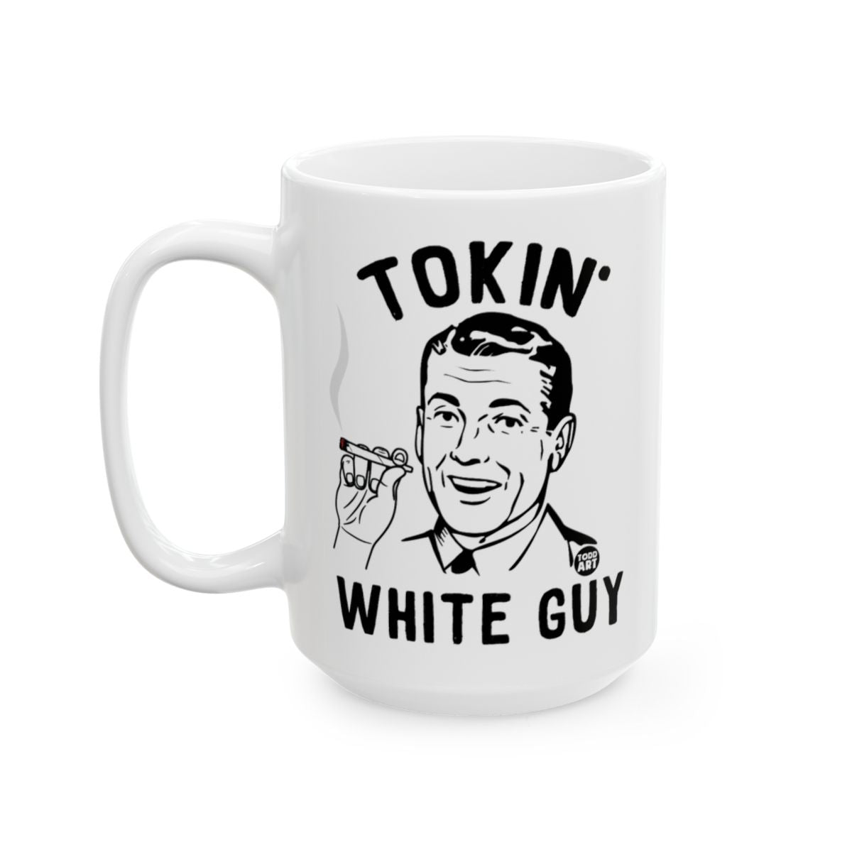 Tokin' White Guy Smiling with Cigar Mug