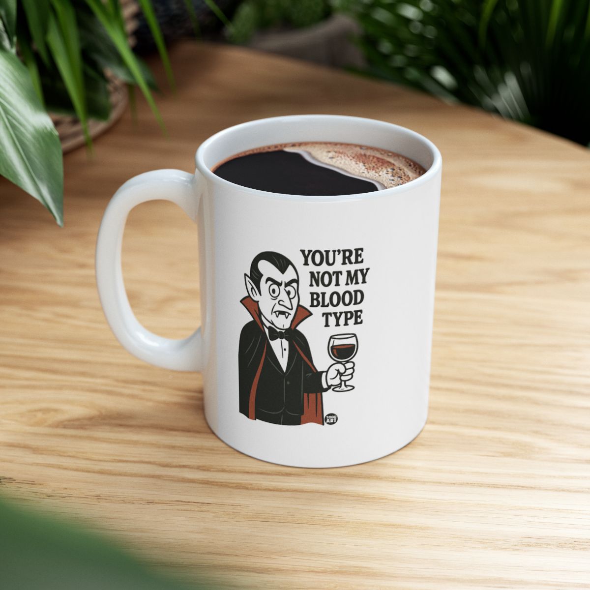 You're Not My Blood Type Vampire Humor Mug