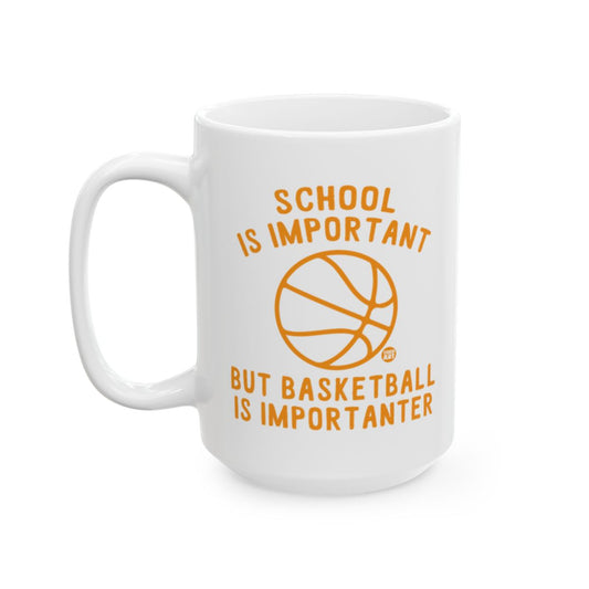 School Is Important But Basketball Is Importanter mug