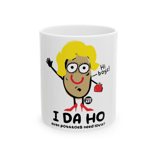 Funny Hi Boys I Da Ho Potatoes Need Lovin Mug