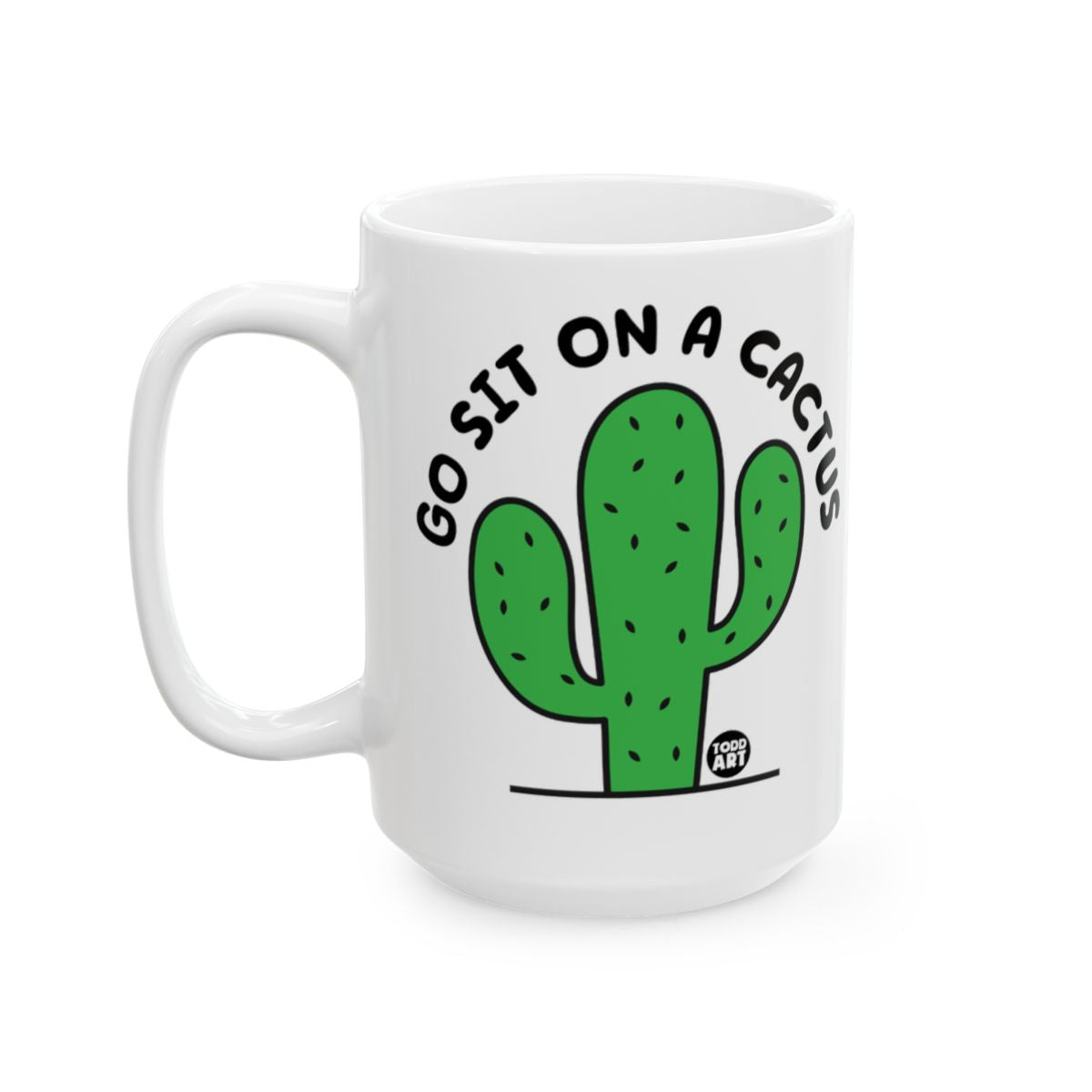 Go Sit on a Cactus Funny Coffee Mug for Office