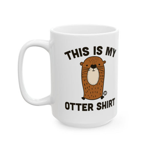This Is My Otter Shirt Funny Quote Coffee Mug