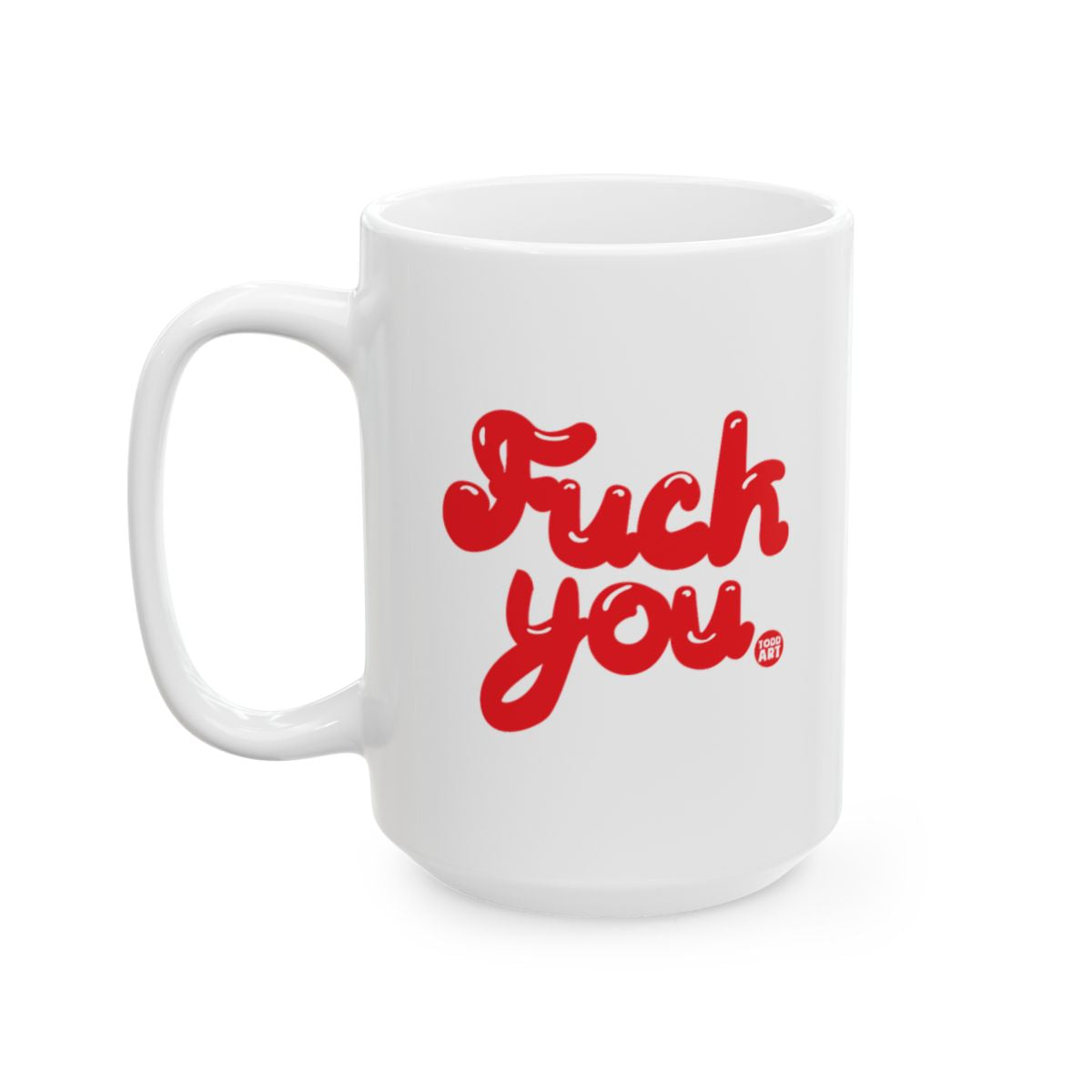 Bold Red Text Fuck You Mug for Daily Use