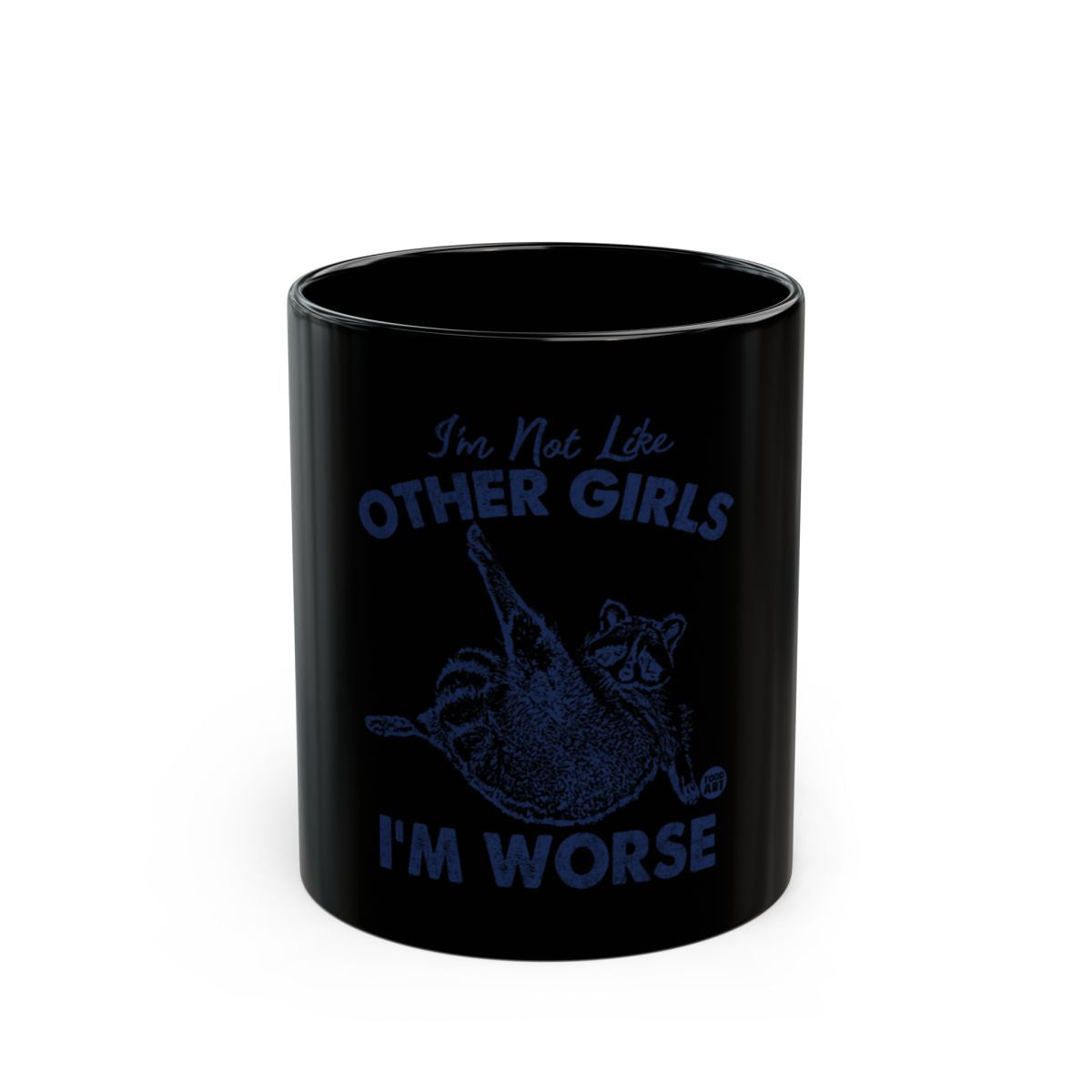 I'm Not Like Other Girls I'm Worse Mug