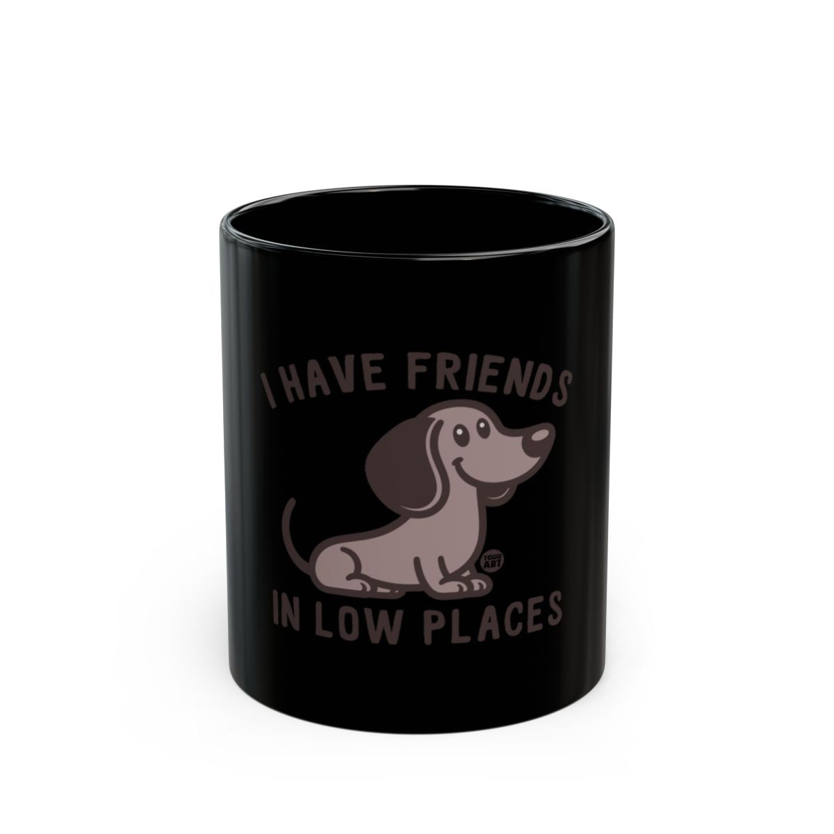 I Have Friends In Low Places Black Mug for Dog Lovers
