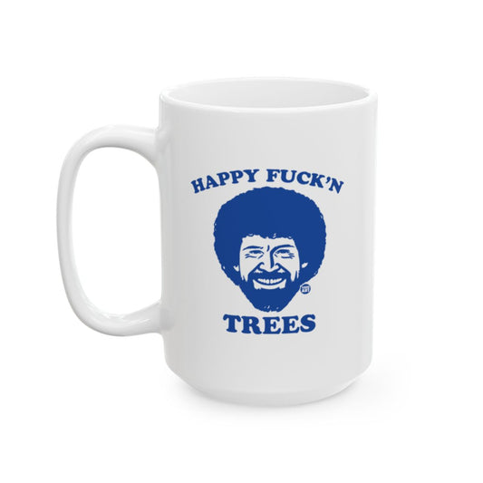 Happy Fuck'n Trees Mug Fun Coffee Cup Gift