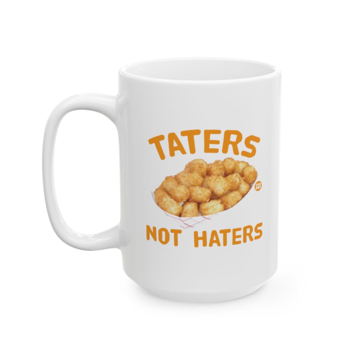 Taters Not Haters Print Motivational Mug