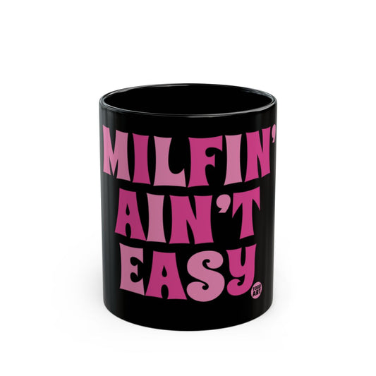 MILFIN' AIN'T EASY Black Mug Unique Gift Idea
