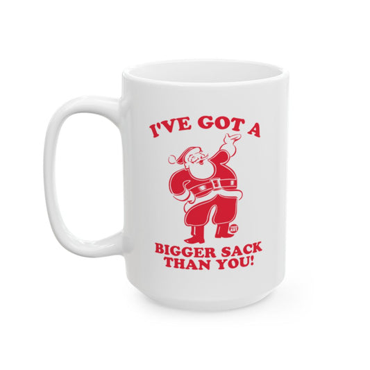 I've Got A Bigger Sack Than You Funny Santa mug