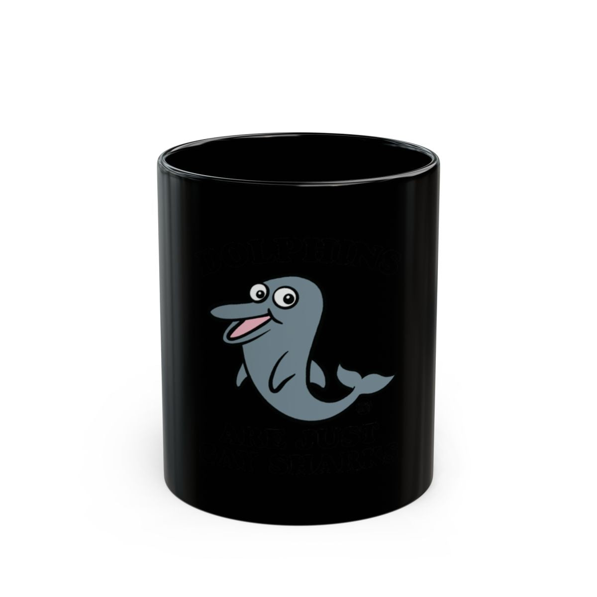 Dolphins Are Just Gay Sharks Mug