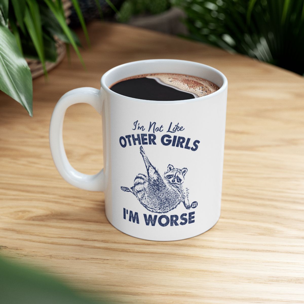 I'm Not Like Other Girls I'm Worse Mug