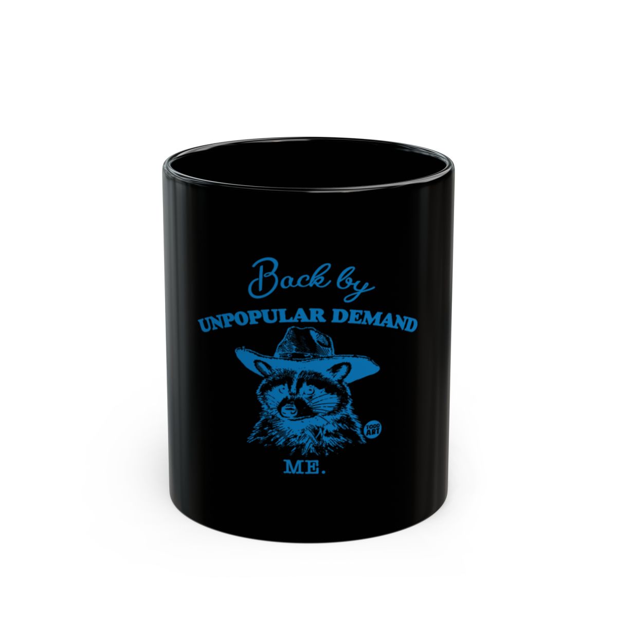Back By Unpopular Demand Me design mug