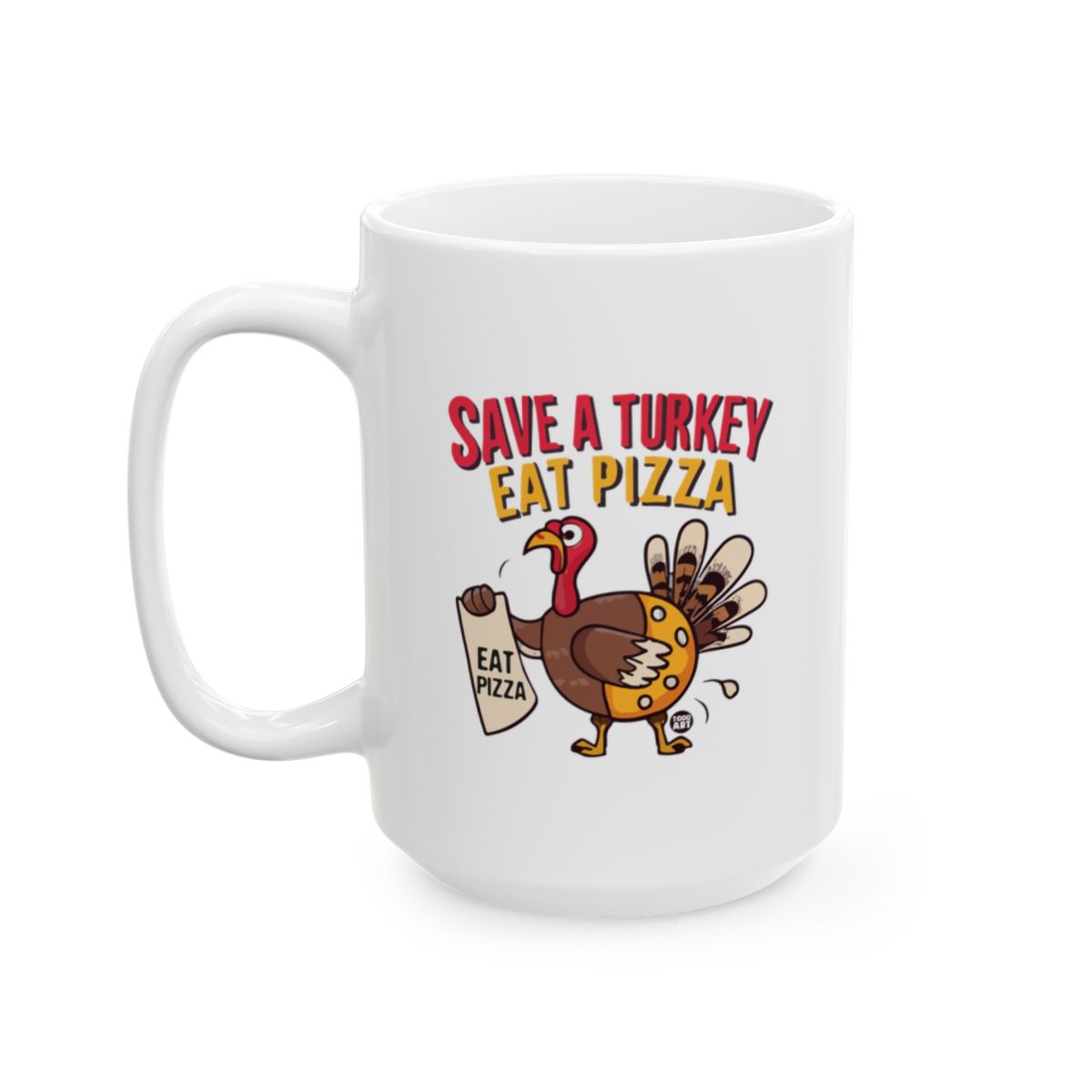 Save a Turkey Eat Pizza Funny Thanksgiving Mug