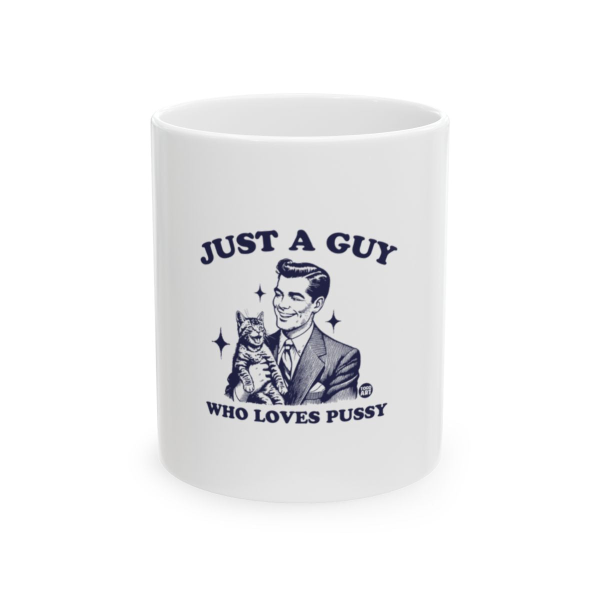 Just A Guy Who Loves Pussy Funny Mug Product