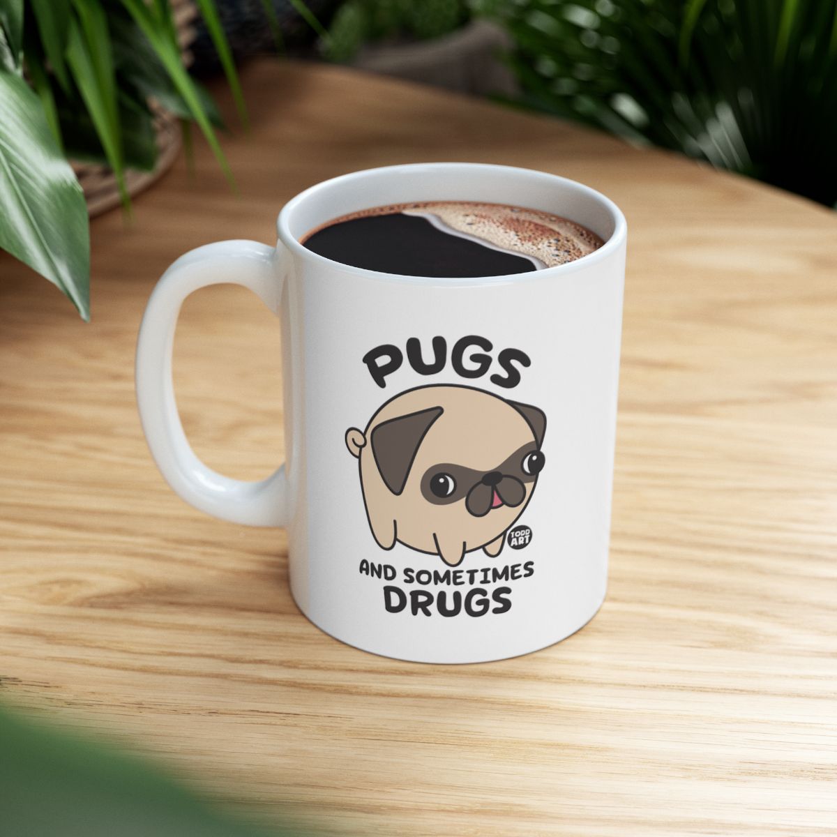 Pugs and Sometimes Drugs Humorous Coffee Mug Product