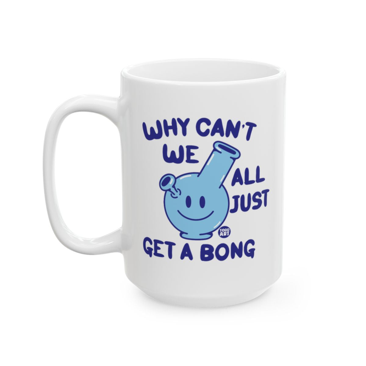 Why Can't We All Just Get a Bong Mug