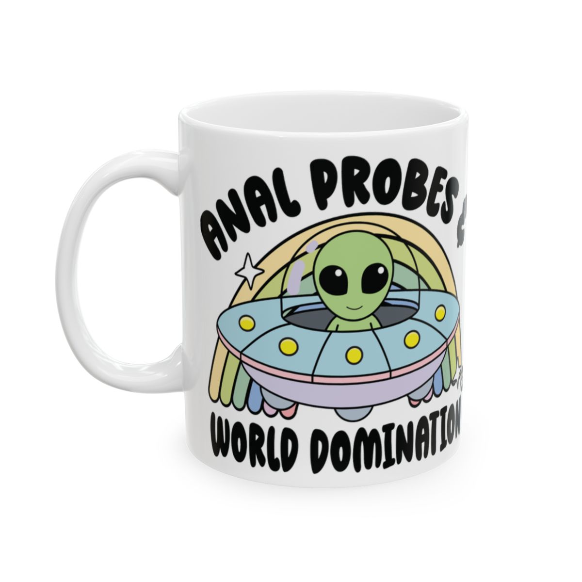Alien with UFO Anal Probes and World Domination Mug
