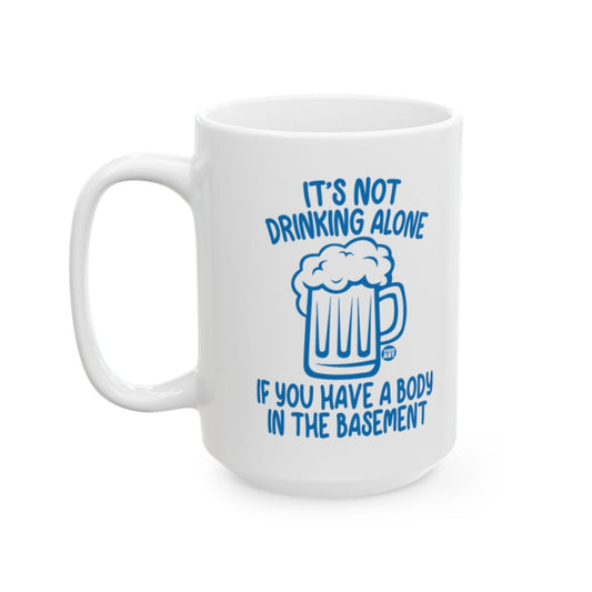 It's Not Drinking Alone Novelty Coffee Mug
