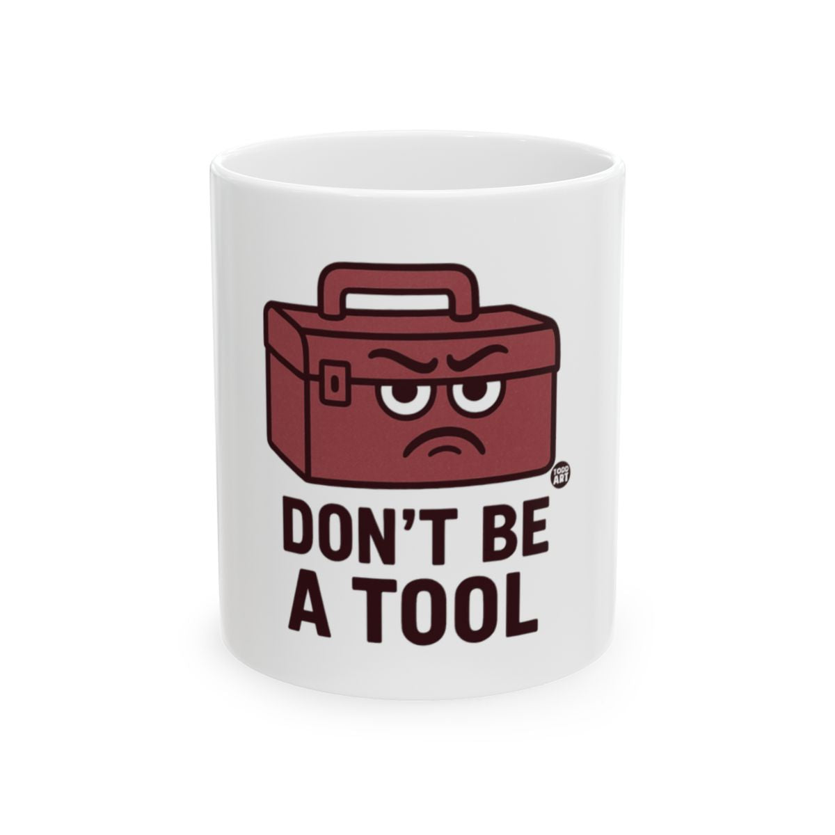 Don't Be A Tool Cartoon Toolbox Design Mug
