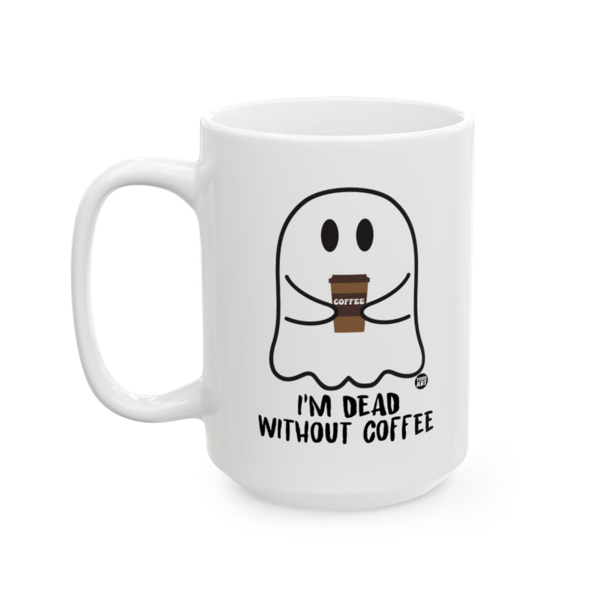 I'm Dead Without Coffee Ghost Mug