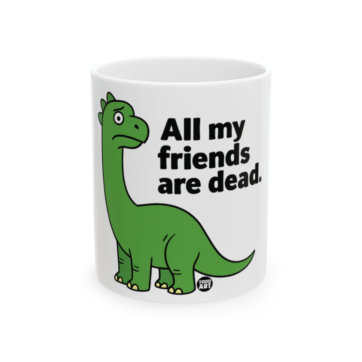 All My Friends Are Dead Dinosaur Mug