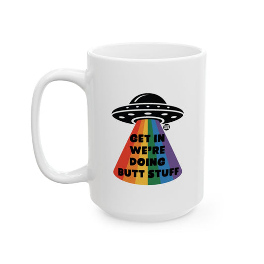 Get In We're Doing Butt Stuff Alien UFO Mug