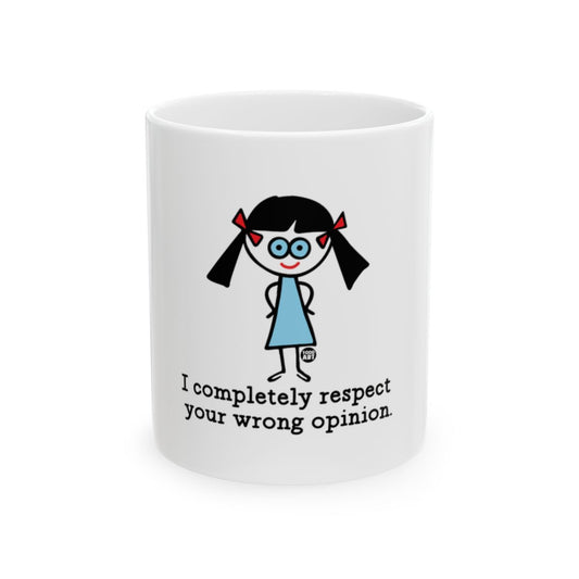 I completely respect your wrong opinion mug