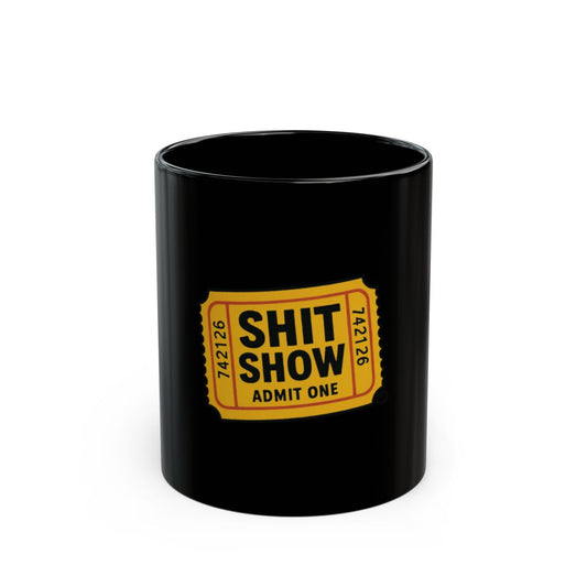 Admit One Shit Show Coffee Mug For Daily Use