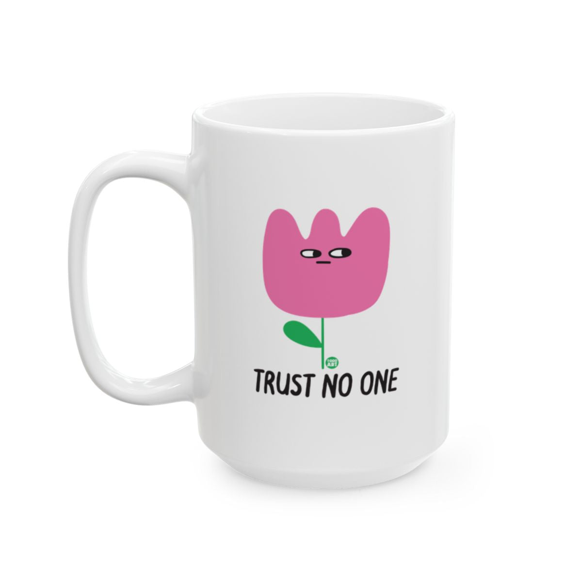 White ceramic mug featuring a pink flower illustration with the text “Trust No One,” designed by Todd Art