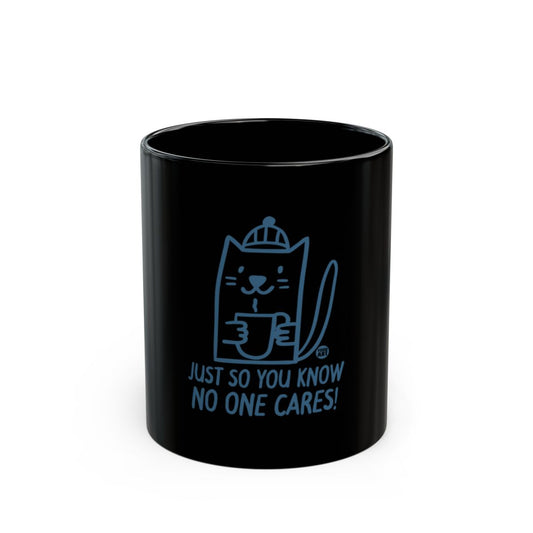 Funny Cat Mug with Just So You Know No One Cares Design