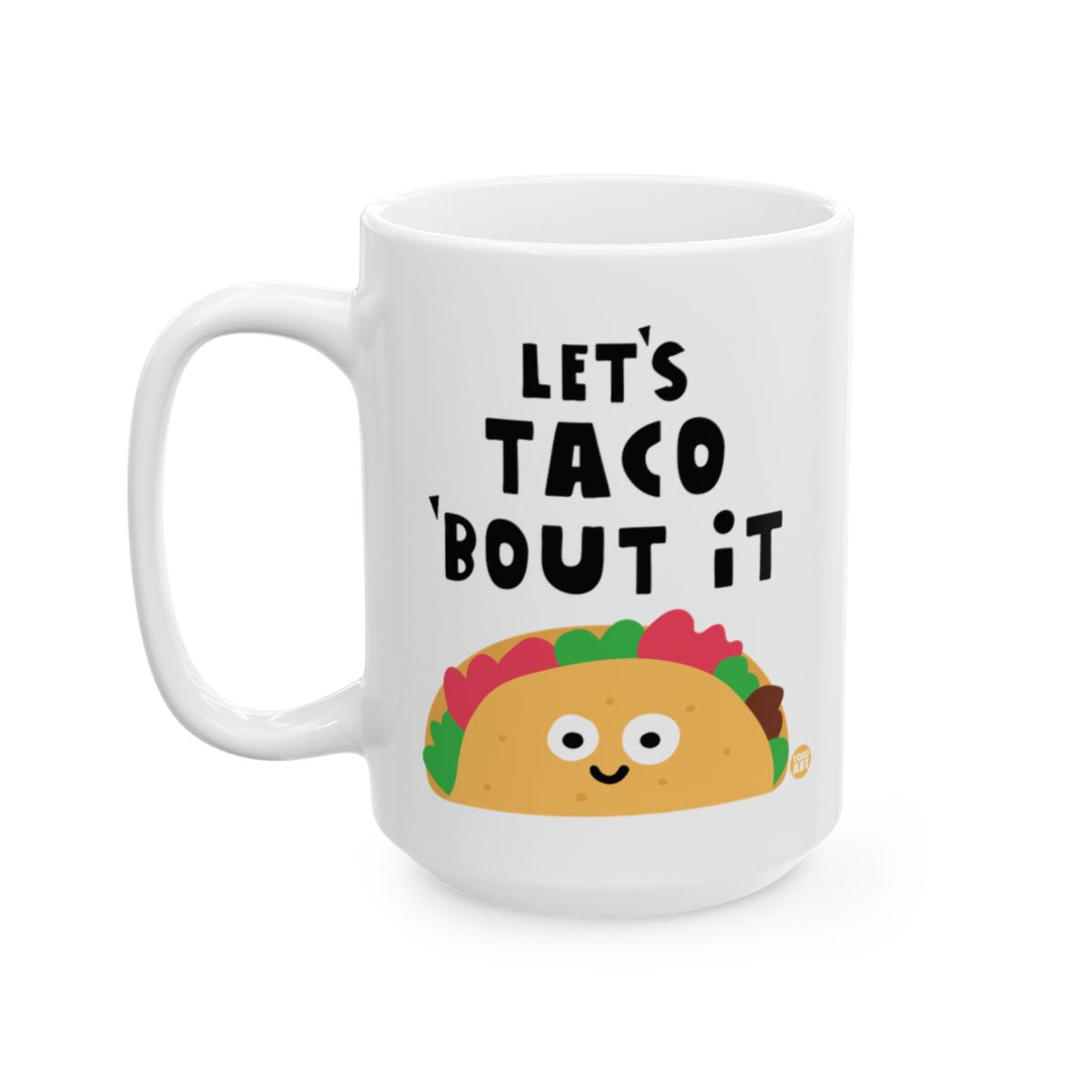 Let's Taco 'Bout It Funny Coffee Mug product