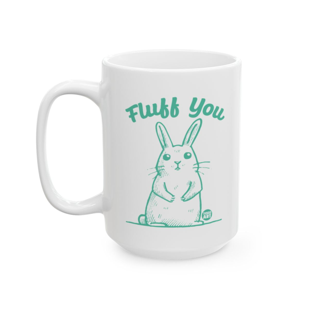 Fluff You Bunny Mug with Adorable Rabbit Art Design