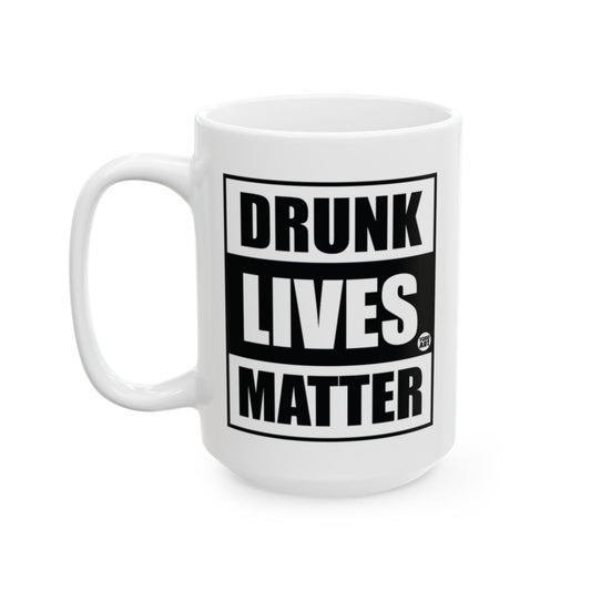 Drunk Lives Matter Mug Humorous Drinkware Item