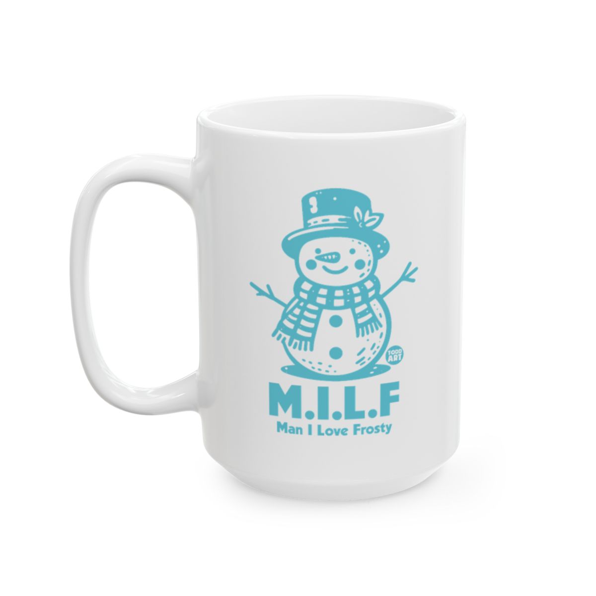 M.I.L.F Man I Love Frosty Mug with Snowman Artwork