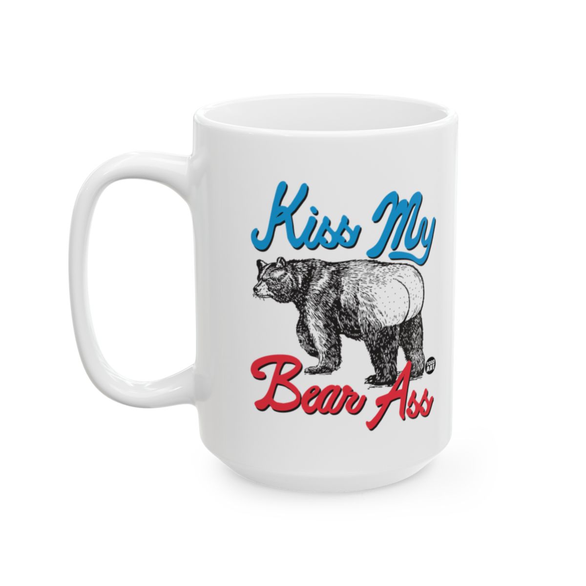 Kiss My Bear Ass Funny Coffee Mug for Humorous Moments