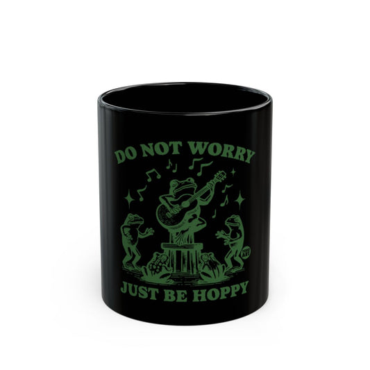 Do Not Worry Just Be Hoppy Frog Design Mug