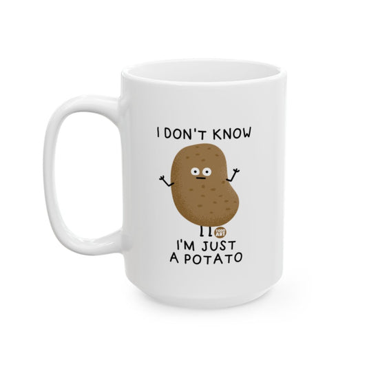 I Don't Know I'm Just a Potato Funny Novelty Mug