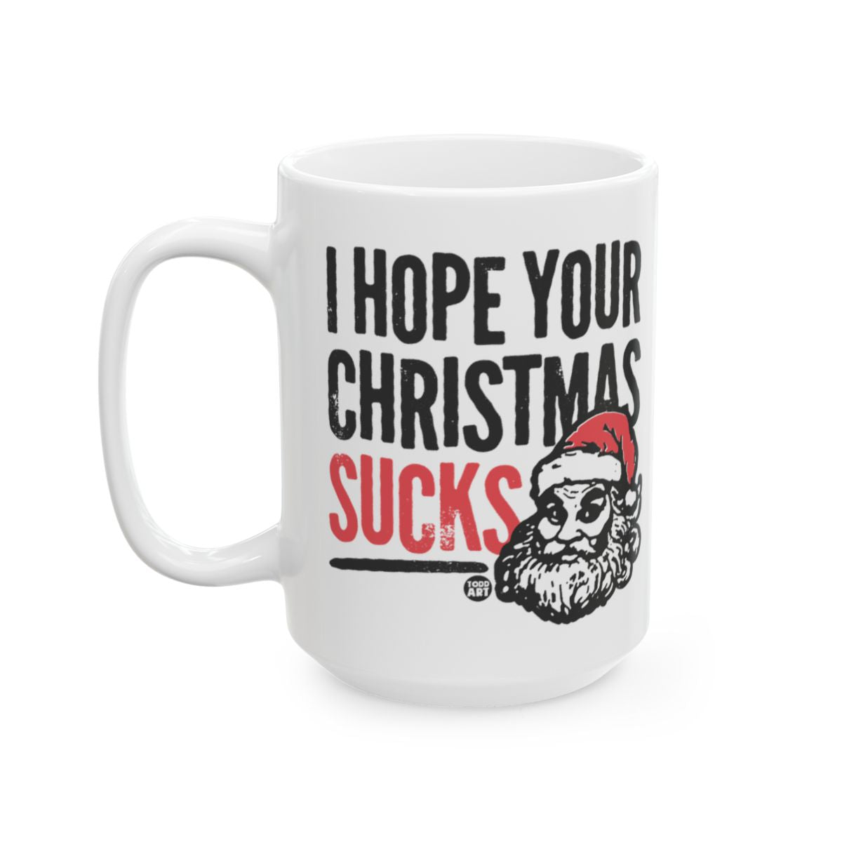 I Hope Your Christmas Sucks Funny Mug Christmas Gift