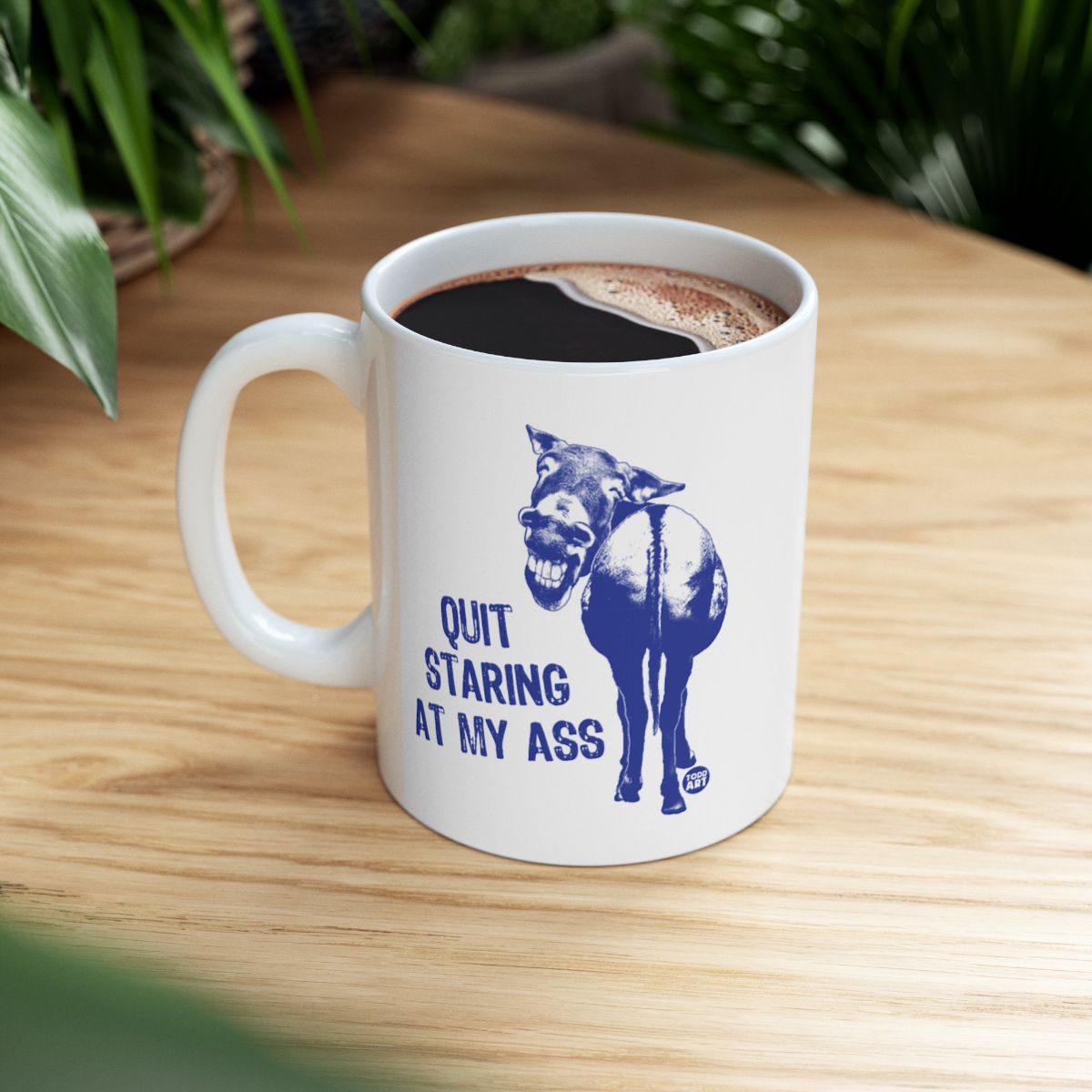 Quit Staring At My Ass Funny Coffee Mug for Work