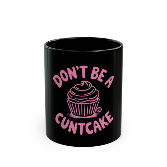 Don't Be a Cuntcake Printed Coffee Mug