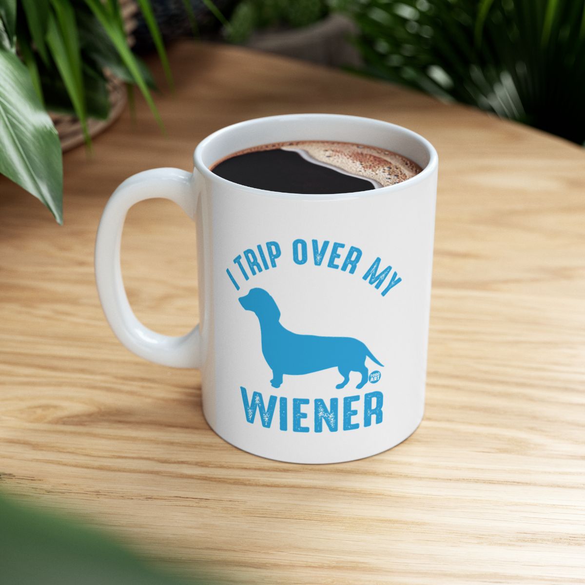 I Trip Over My Wiener Funny Coffee Mug for Dog Lovers
