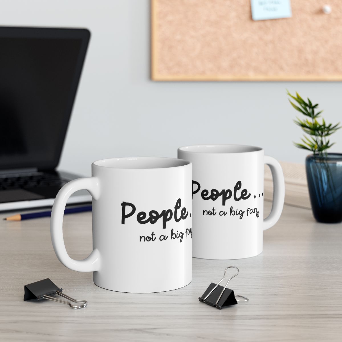 People...not a big fan Coffee Mug Fun Office Product