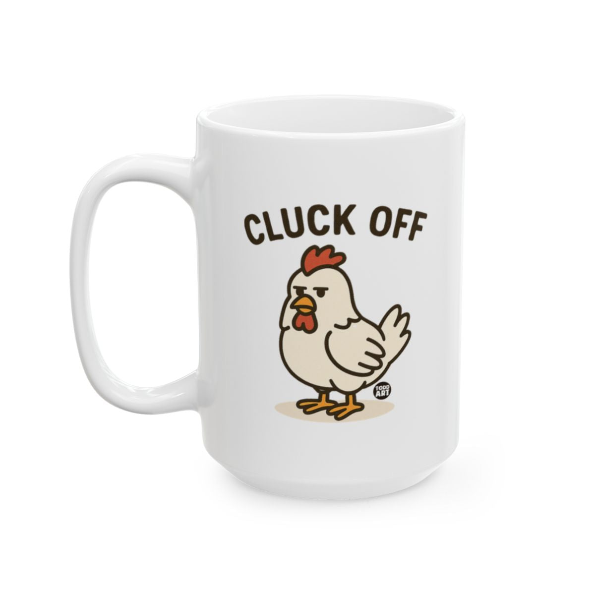 Humorous Cluck Off Chicken Design Coffee Mug