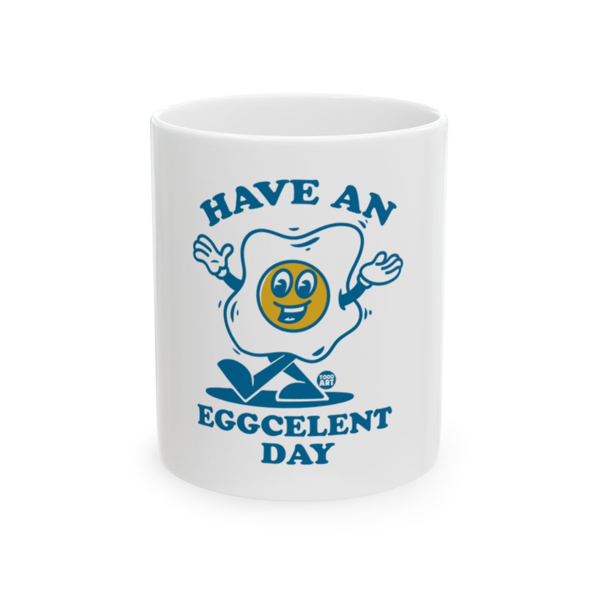 Have an Eggcelent Day White Coffee Mug