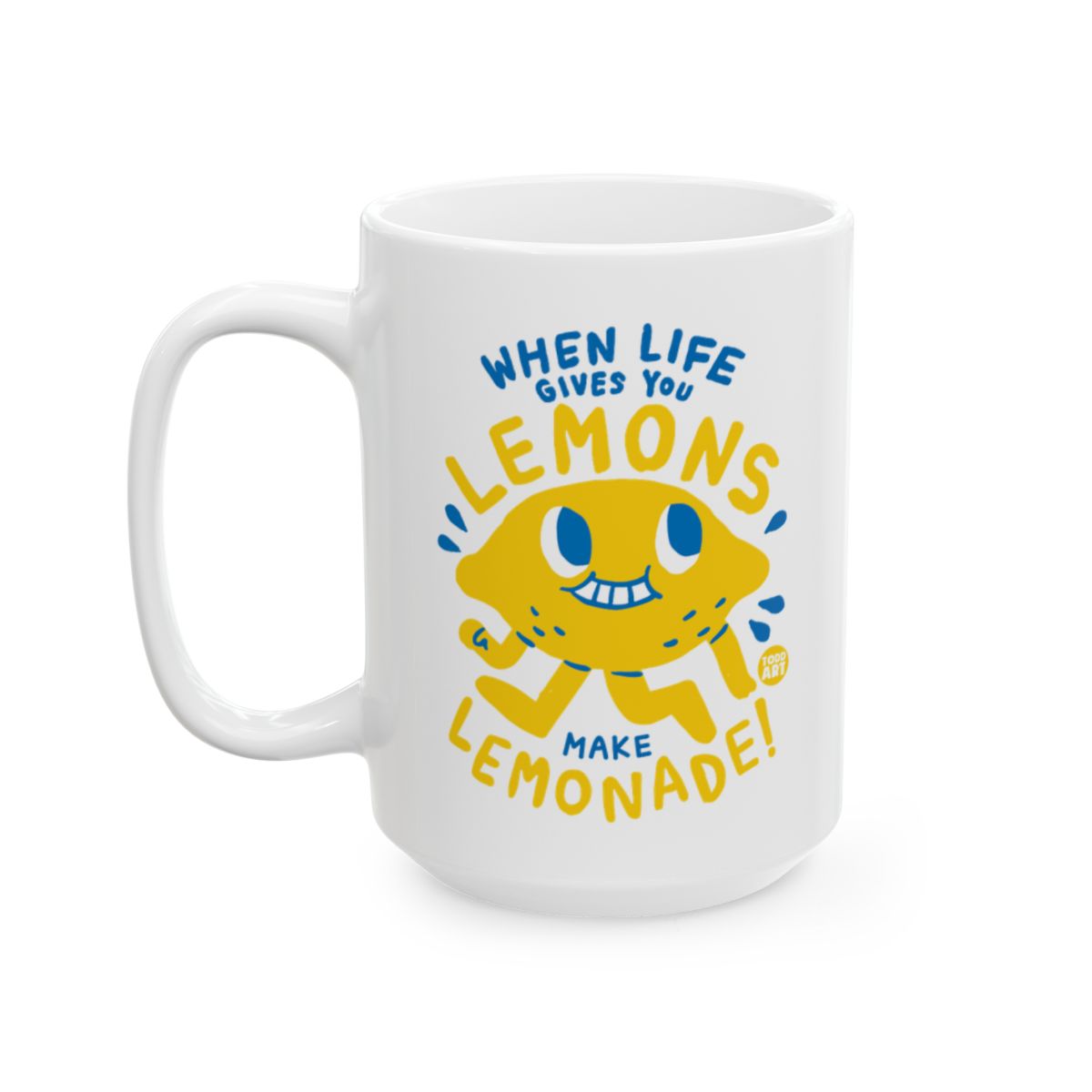 When Life Gives You Lemons Make Lemonade Mug