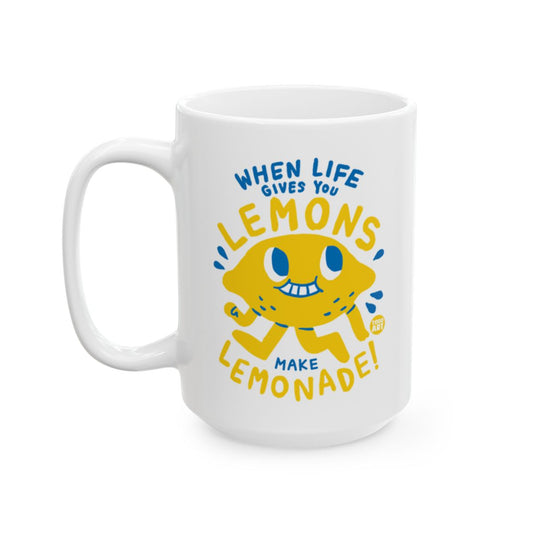 When Life Gives You Lemons Make Lemonade Mug