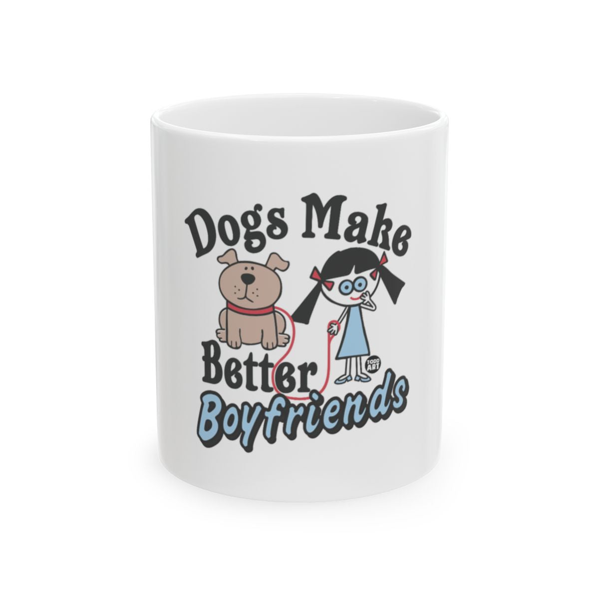 Dogs Make Better Boyfriends Funny Mug