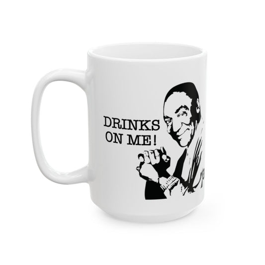 Drinks On Me! Classic White Coffee Mug