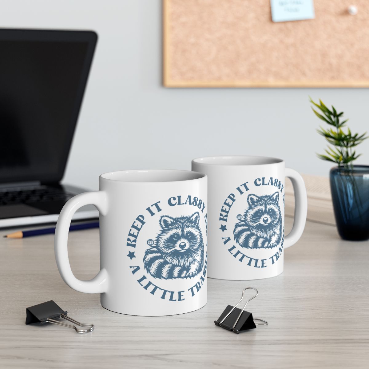Keep It Classy A Little Trashy Raccoon Mug